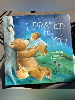 “I Prayed For You” a Children’s Book by Jean Fischer